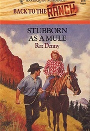 Stubborn as a Mule (Roz Denny Fox)