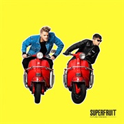 "Hurry Up!" Superfruit