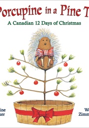 A Porcupine in a Pine Tree : A Canadian Twelve Days of Christmas (Helaine Backer)