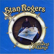Northwest Passage - Stan Rogers