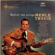 Merle Travis - Walkin&#39; the Strings