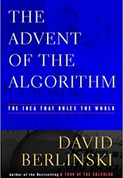 The Advent of the Algorithm: The Idea That Rules the World (David Berlinski)