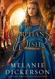 The Orphan's Wish (Melanie Dickerson)