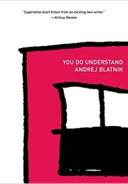 You Do Understand (Andrej Blatnik)
