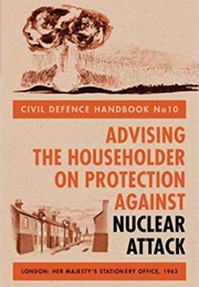 HMSO Civil Defence Handbook No 10 (1963): Advising the Householder on Protection Against Nuclear Att (Home Office and Central Office of Information)
