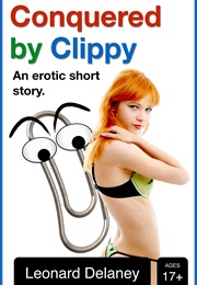 Conquered by Clippy (Leonard Delaney)
