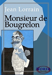 Monsieur De Bougrelon (Jean Lorrain)