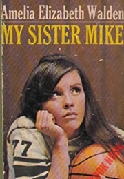 My Sister Mike (Amelia Elizabeth Walden)