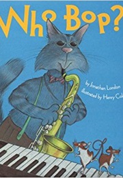 Who Bop? (Jonathan London, Henry Cole (Illustrator))