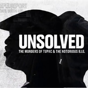 Unsolved:  the Murders of Tupac and Notorious B.I.G.