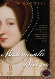 Mademoiselle Boleyn (Robin Maxwell)