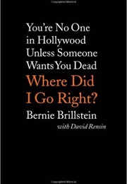 Where Did I Go Right? (Bernie Brillstein)