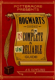 Hogwarts: An Incomplete and Unreliable Guide (J. K. Rowling)