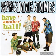 Me First and the Gimme Gimmes...Have Another Ball