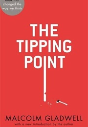 The Tipping Point: How Little Things Can Make a Big Difference (Malcolm Gladwell (Introduction by the Author))