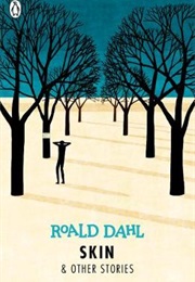 Skin and Other Stories (Roald Dahl)