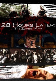 28 Hours Later: The Zombie Movie (2010)