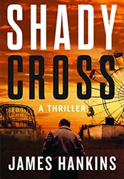Shady Cross (James Hankins)