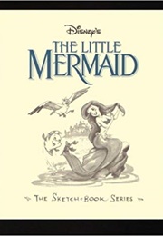 Walt Disney's Little Mermaid: The Sketchbooks Series (Applewood Books, Walt Disney Company)