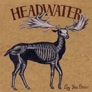 Headwater -- Lay You Down
