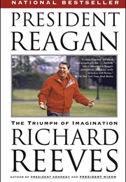 President Reagan: The Triumph of Imagination (Richard Reeves)