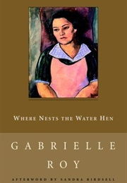 Where Nests the Water Hen (Gabrielle Roy)