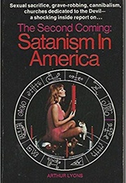 The Second Coming: Satanism in America (Arthur Lyons)