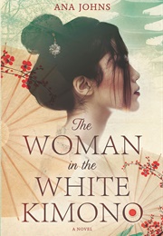 The Woman in the White  Kimono (Ana Johns)