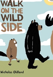 Walk on the Wild Side (Nicholas Oldland)