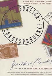 Foreign Correspondence: A Pen Pal&#39;s Journey From Down Under to All Ove (Geraldine Brooks)