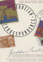 Foreign Correspondence: A Pen Pal's Journey From Down Under to All Ove (Geraldine Brooks)