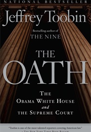 The Oath: The Obama White House and the Supreme Court (Jeffrey Toobin)