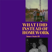 Inner State 81 - What I Did Instead of Homework