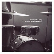Pedro the Lion - It's Hard to Find a Friend