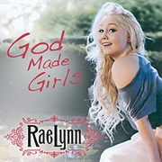 God Made Girls- Raelynn