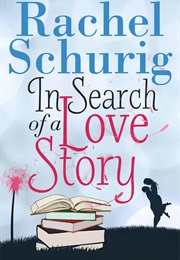 In Search of a Love Story (Rachel Schurig)