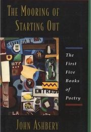 The Mooring of Starting Out (John Ashberry)