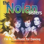 I'm in the Mood for Dancing .. the Nolan Sisters