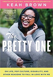 The Pretty One (Keah Brown)