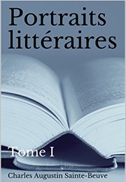 Portraits Littéraires (Charles Augustin Sainte-Beuve)