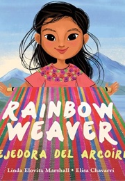 Rainbow Weaver / Tejedora Del Arcoíris (Linda Elovitz)