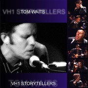 Tom Waits - VH1 Storytellers
