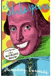 Shakespeare Without the Boring Bits (Humphrey Carpenter)