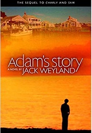 Adam&#39;s Story (Jack Weyland)
