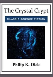 The Crystal Crypt (Philip Dick)