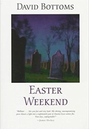 Easter Weekend (David Bottoms)