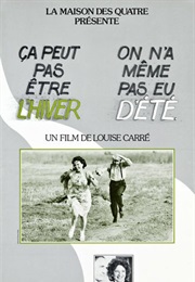 Ça Peut Pas Être L'hiver, on N'a Même Pas Eu D'été (1980)