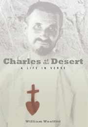 Charles of the Desert: A Life in Verse (William Woolfitt)