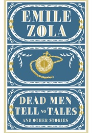 Dead Men Tell No Tales & Other Stories (Émile Zola)