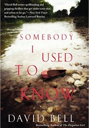 Somebody I Used to Know (Linwood Barclay)